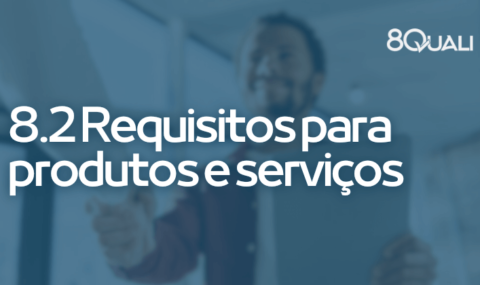 8.2 Requisitos para produtos e serviços na ISO 90012015 [Interpretação]